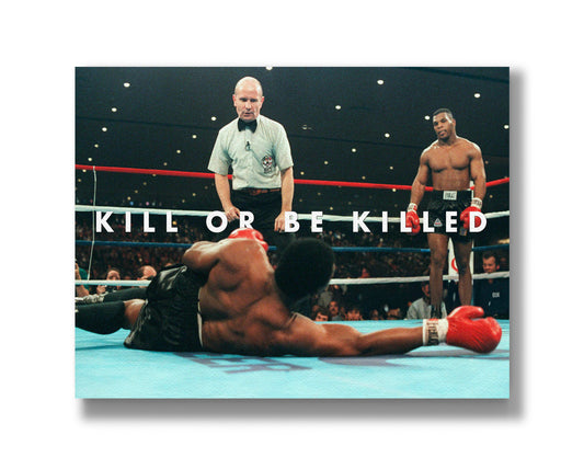 Kill or be Killed